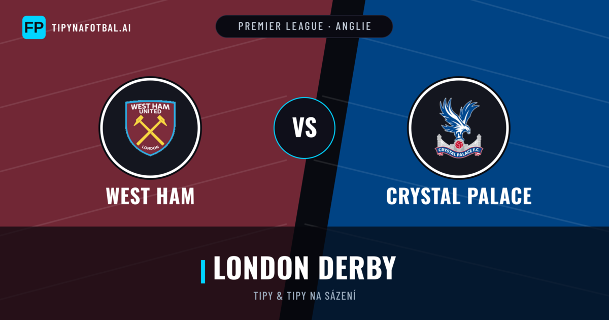 West Ham vs Crystal Palace Tipy a statistiky