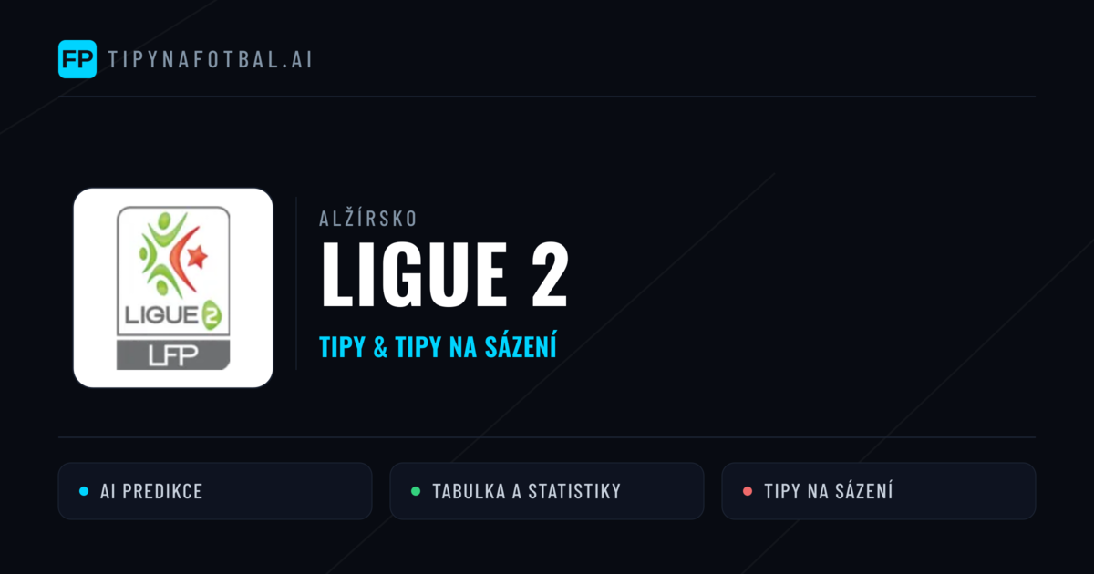 Alžírsko Ligue 2 tipy na sázení fotbal a tipy na fotbal zdarma