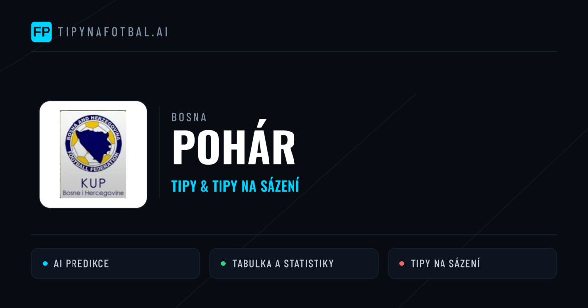 Bosna Pohár tipy na sázení fotbal a tipy na fotbal zdarma