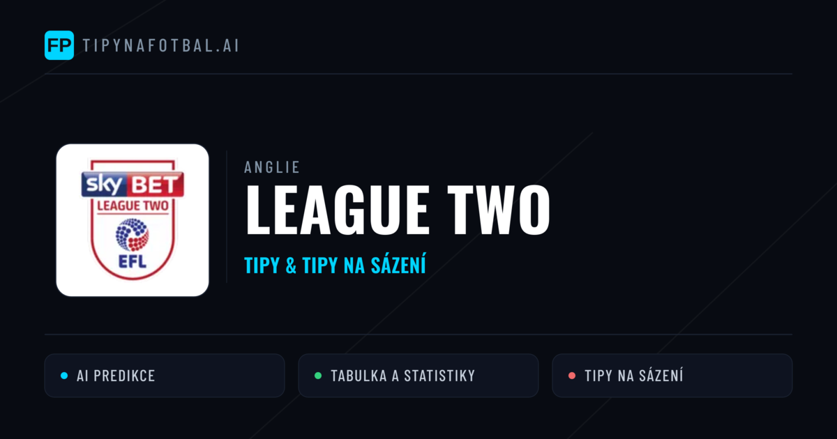 Anglie League Two tipy na sázení fotbal a tipy na fotbal zdarma