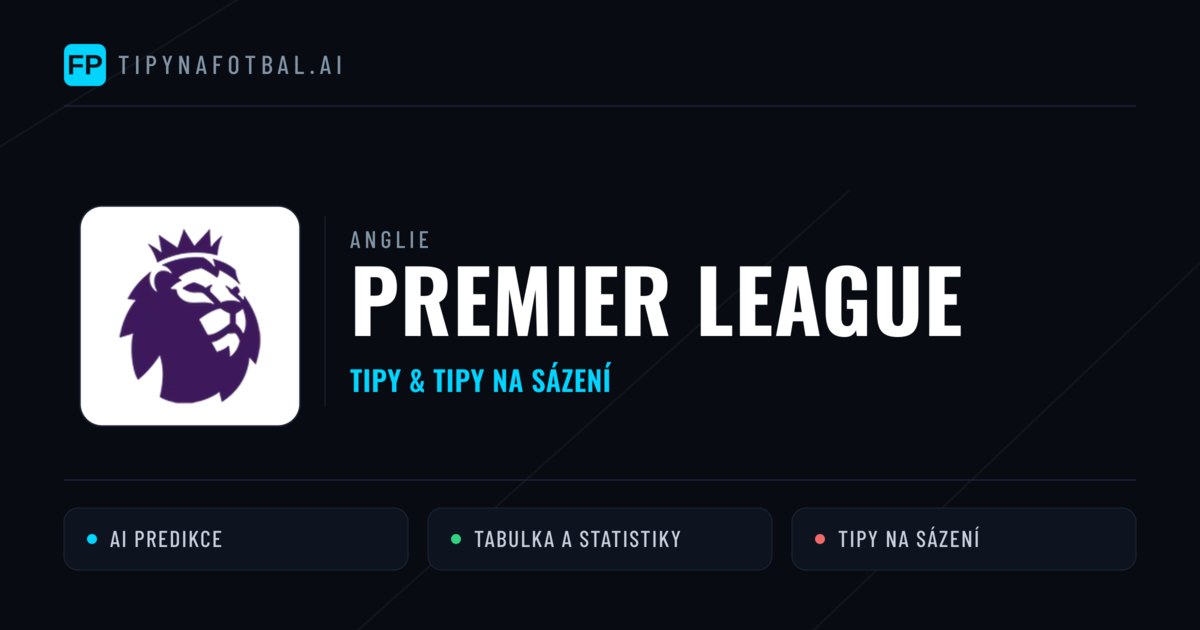 Anglie Premier League tipy na sázení fotbal a tipy na fotbal zdarma