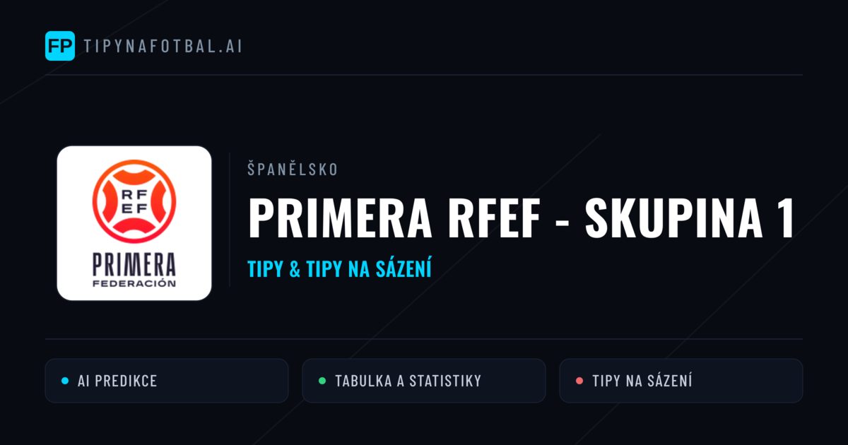 Španělsko Primera RFEF - Skupina 1 tipy na sázení fotbal a tipy na fotbal zdarma