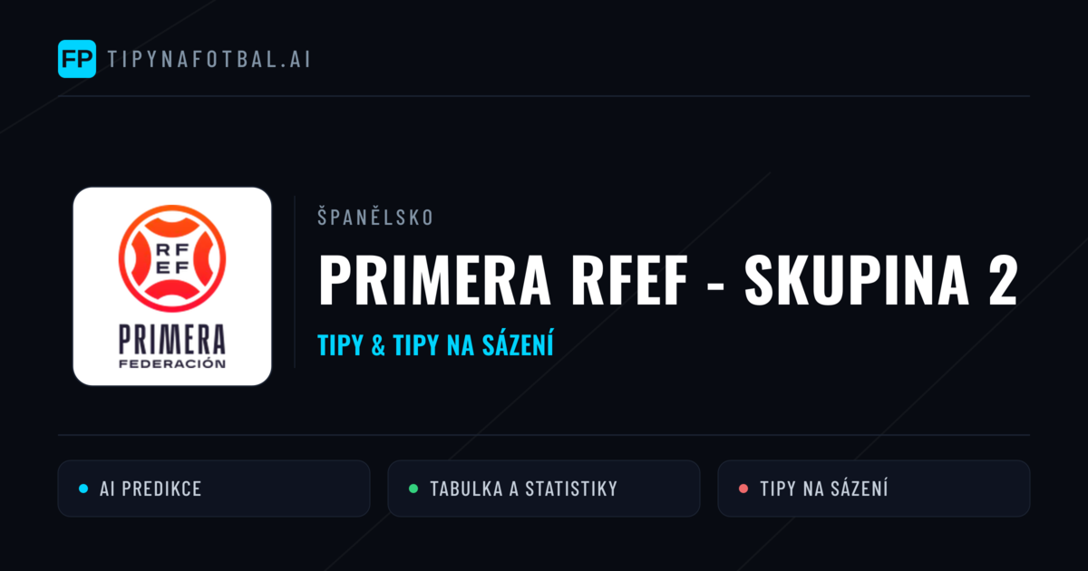 Španělsko Primera RFEF - Skupina 2 tipy na sázení fotbal a tipy na fotbal zdarma