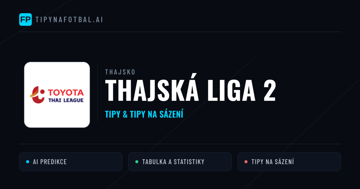 Thajsko Thajská liga 2 tipy na sázení fotbal a tipy na fotbal zdarma