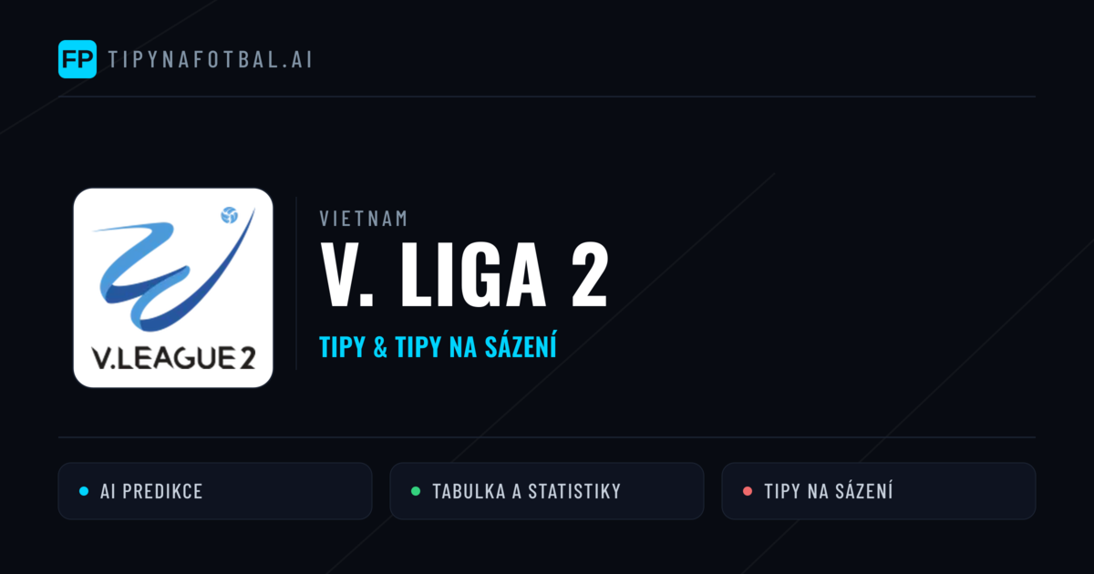 Vietnam V. liga 2 tipy na sázení fotbal a tipy na fotbal zdarma