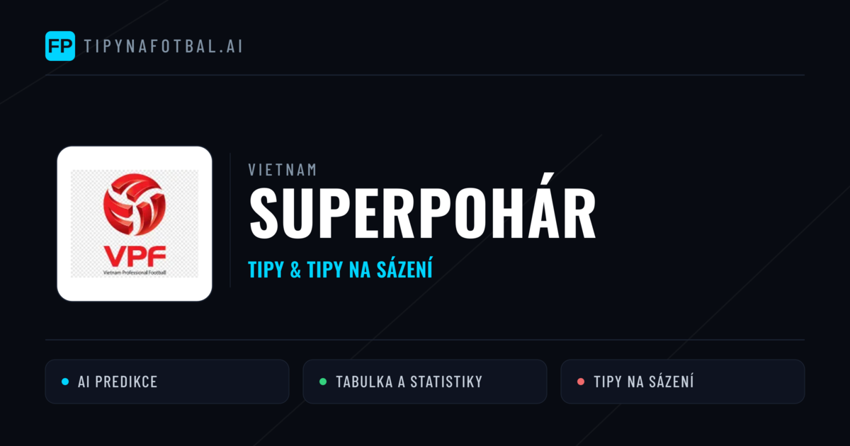 Vietnam Superpohár tipy na sázení fotbal a tipy na fotbal zdarma