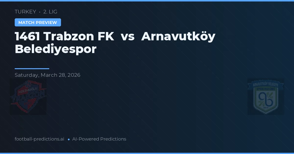 1461 Trabzon FK vs Arnavutköy Belediyespor — předpověď a náhled zápasu
