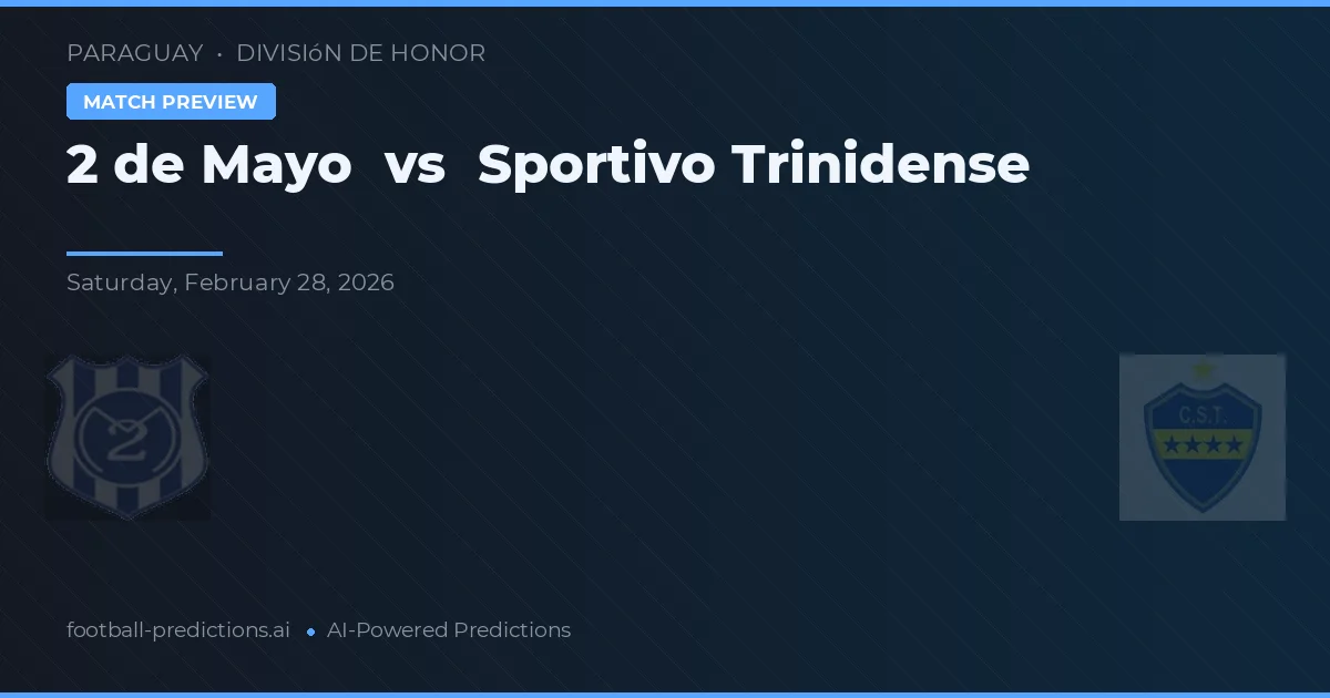2 de Mayo vs Sportivo Trinidense — předpověď a náhled zápasu