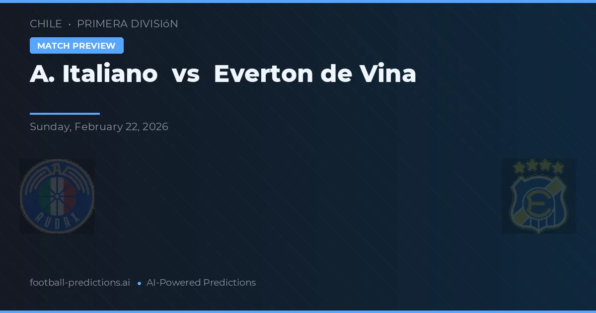 A. Italiano vs Everton de Vina — předpověď a náhled zápasu