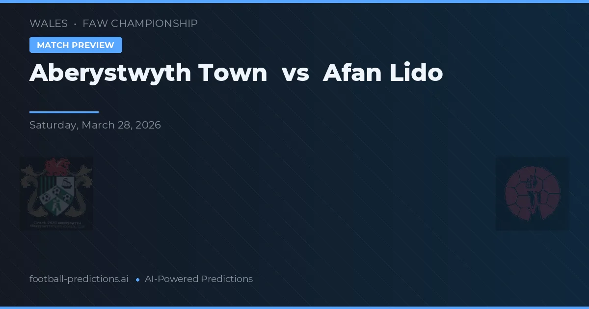 Aberystwyth Town vs Afan Lido — předpověď a náhled zápasu