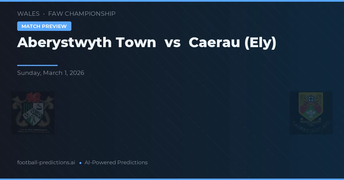 Aberystwyth Town vs Caerau (Ely) — předpověď a náhled zápasu