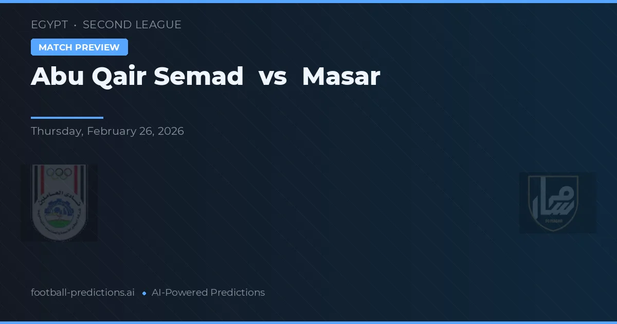 Abu Qair Semad vs Masar — předpověď a náhled zápasu