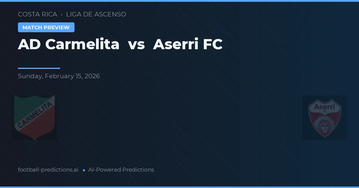 AD Carmelita vs Aserri FC — předpověď a náhled zápasu
