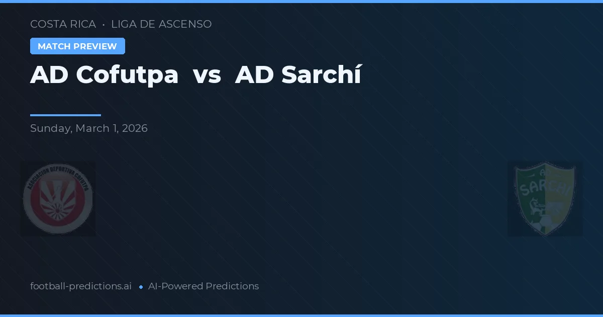 AD Cofutpa vs AD Sarchí — předpověď a náhled zápasu