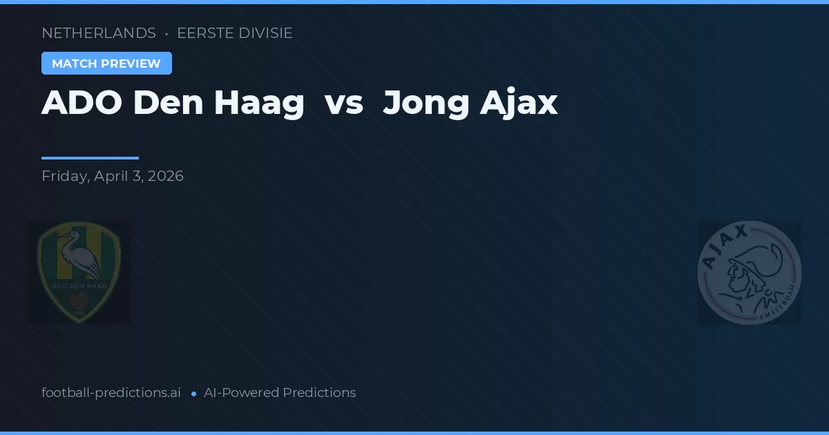 Ado Den Haag vs Jong Ajax — předpověď a náhled zápasu