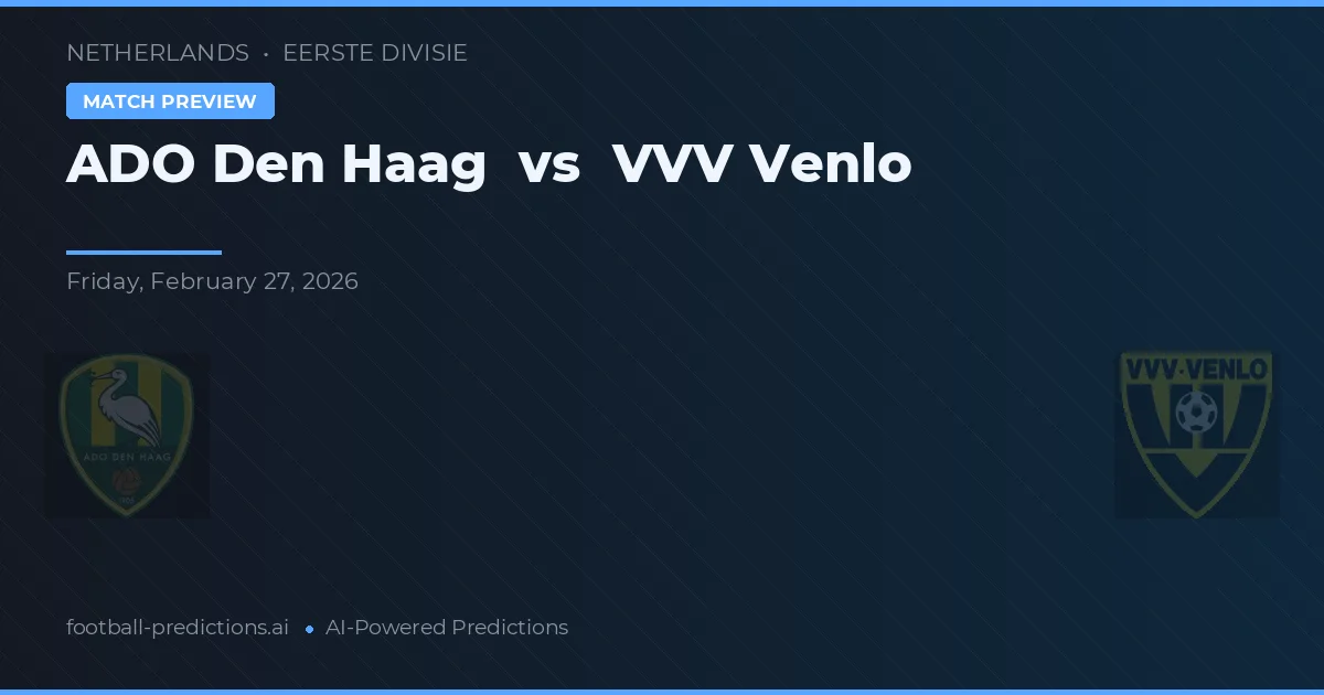Ado Den Haag vs VVV Venlo — předpověď a náhled zápasu