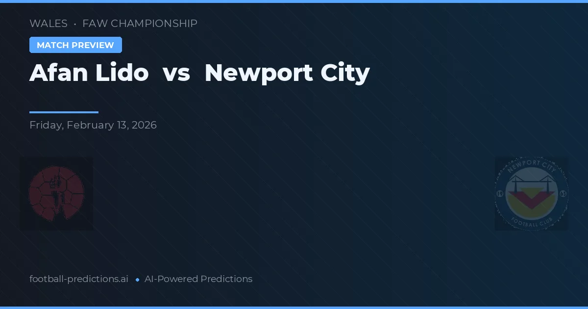 Afan Lido vs Newport City — předpověď a náhled zápasu