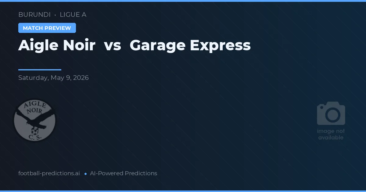 Aigle Noir vs Garage Express — předpověď a náhled zápasu