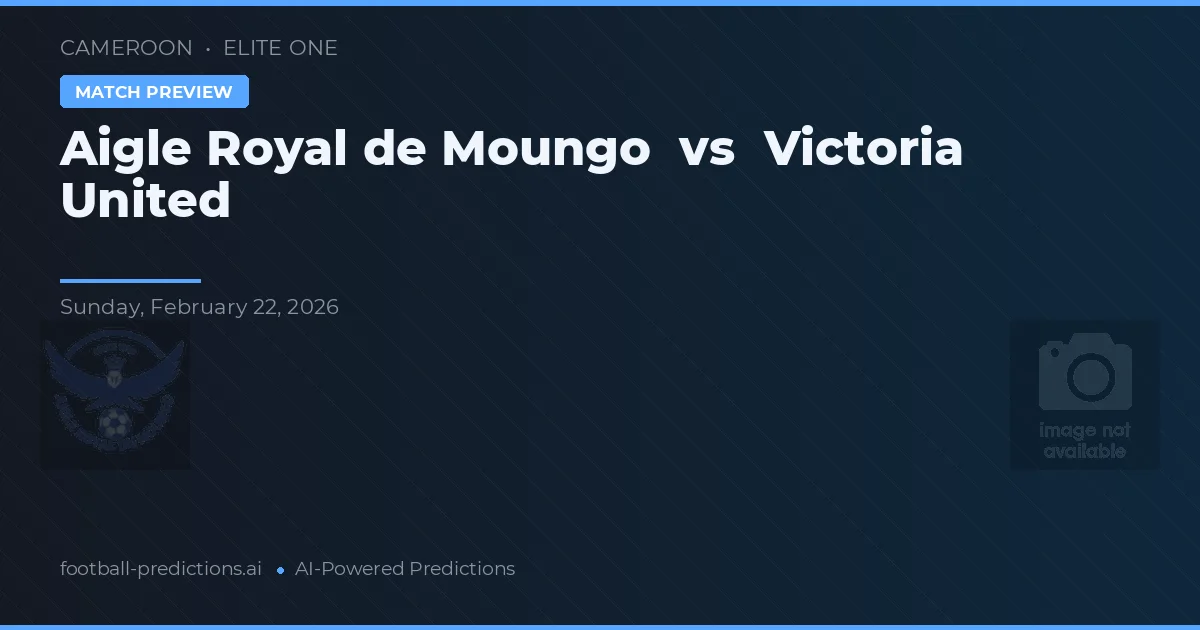 Aigle Royal de Moungo vs Victoria United — předpověď a náhled zápasu