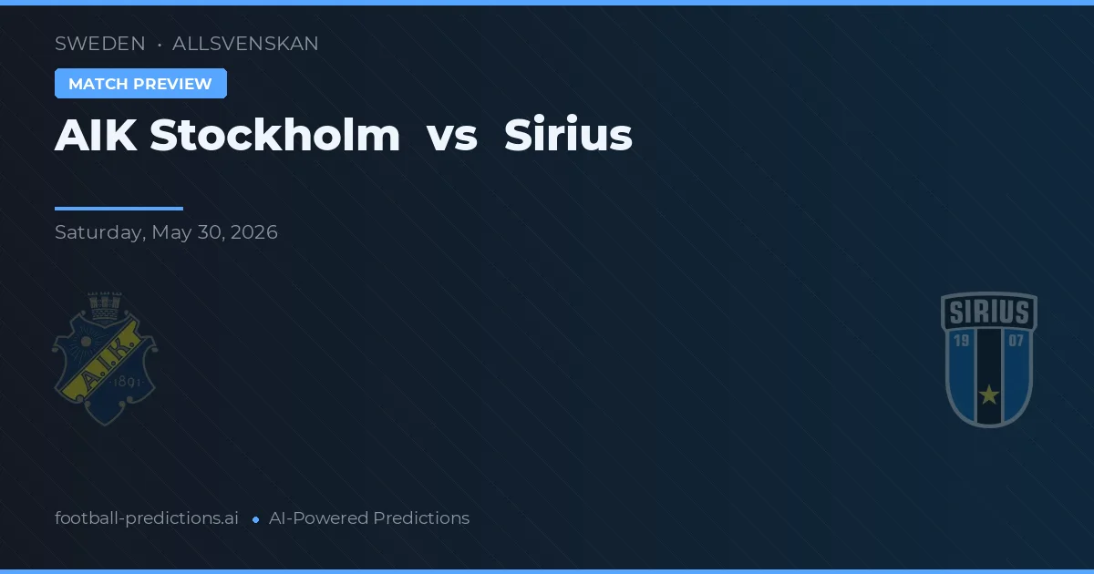 AIK Stockholm vs Sirius — předpověď a náhled zápasu
