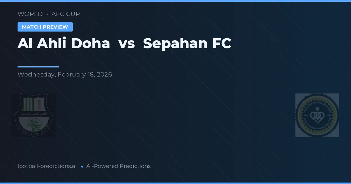 Al-Ahli Doha vs Sepahan — předpověď a náhled zápasu