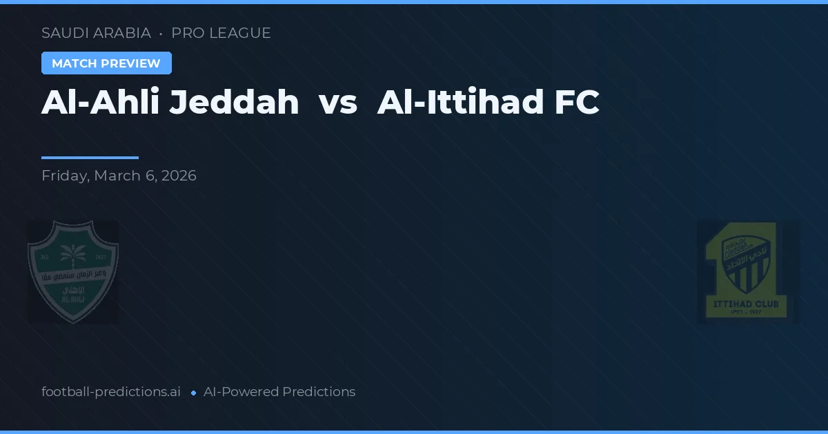 Al-Ahli Jeddah vs Al-Ittihad FC — předpověď a náhled zápasu