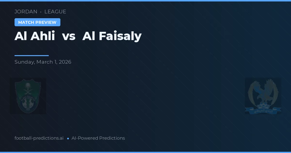 Al-Ahli vs Al Faisaly — předpověď a náhled zápasu