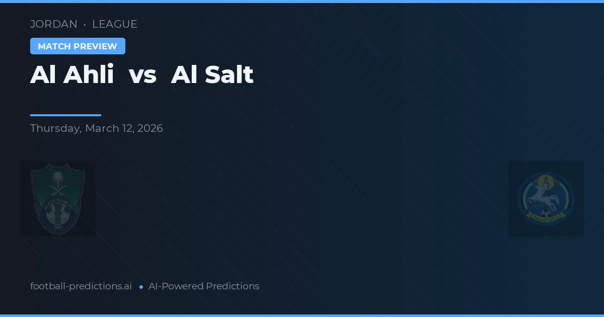 Al-Ahli vs Al Salt — předpověď a náhled zápasu