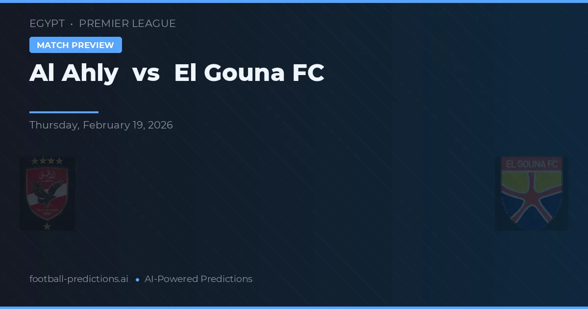 Al Ahly vs El Gouna FC — předpověď a náhled zápasu