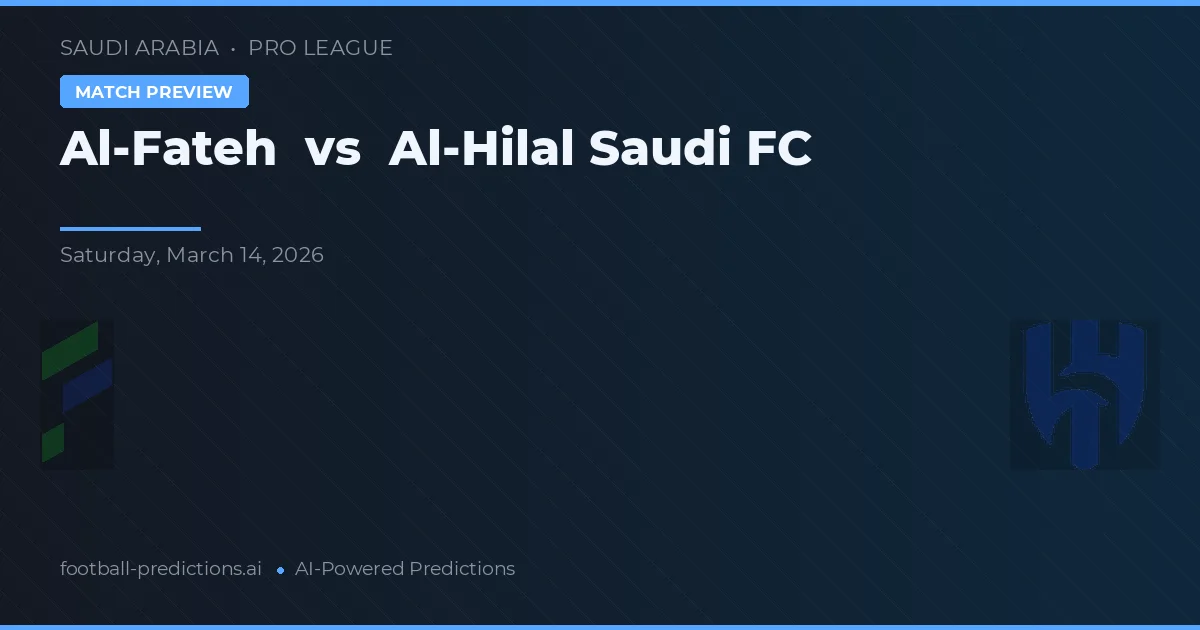 Al-Fateh vs Al-Hilal Saudi FC — předpověď a náhled zápasu