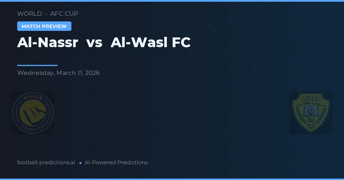 Al-Nassr vs Al-Wasl FC — předpověď a náhled zápasu