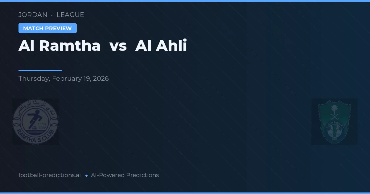 Al Ramtha vs Al-Ahli — předpověď a náhled zápasu