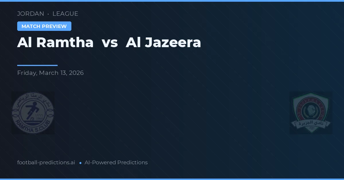 Al Ramtha vs Al Jazeera — předpověď a náhled zápasu