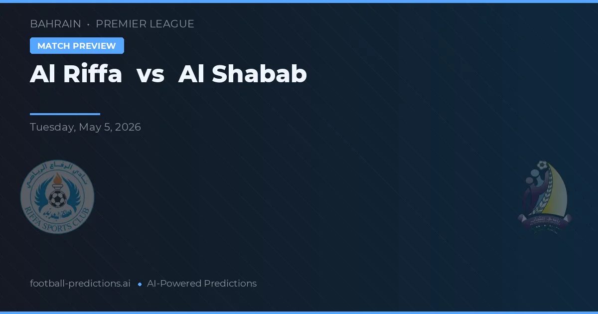 Al Riffa vs Al Shabab — předpověď a náhled zápasu