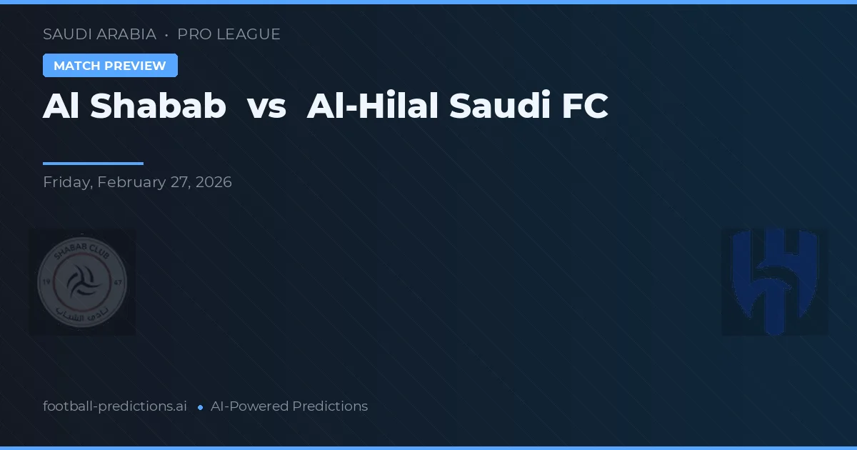 Al Shabab vs Al-Hilal Saudi FC — předpověď a náhled zápasu