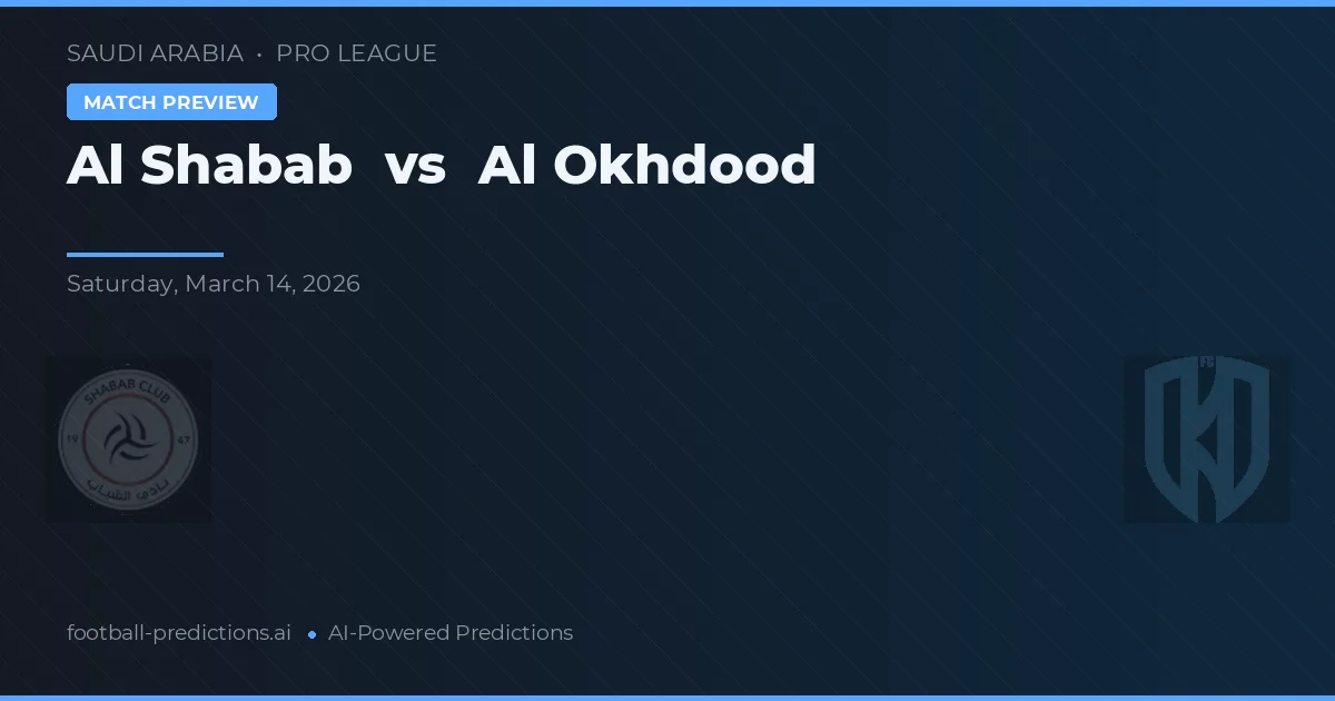 Al Shabab vs Al Okhdood — předpověď a náhled zápasu
