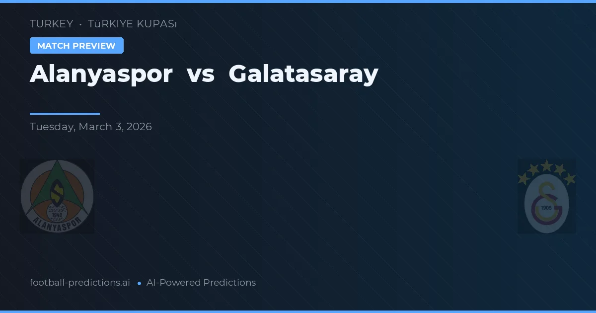 Alanyaspor vs Galatasaray — předpověď a náhled zápasu