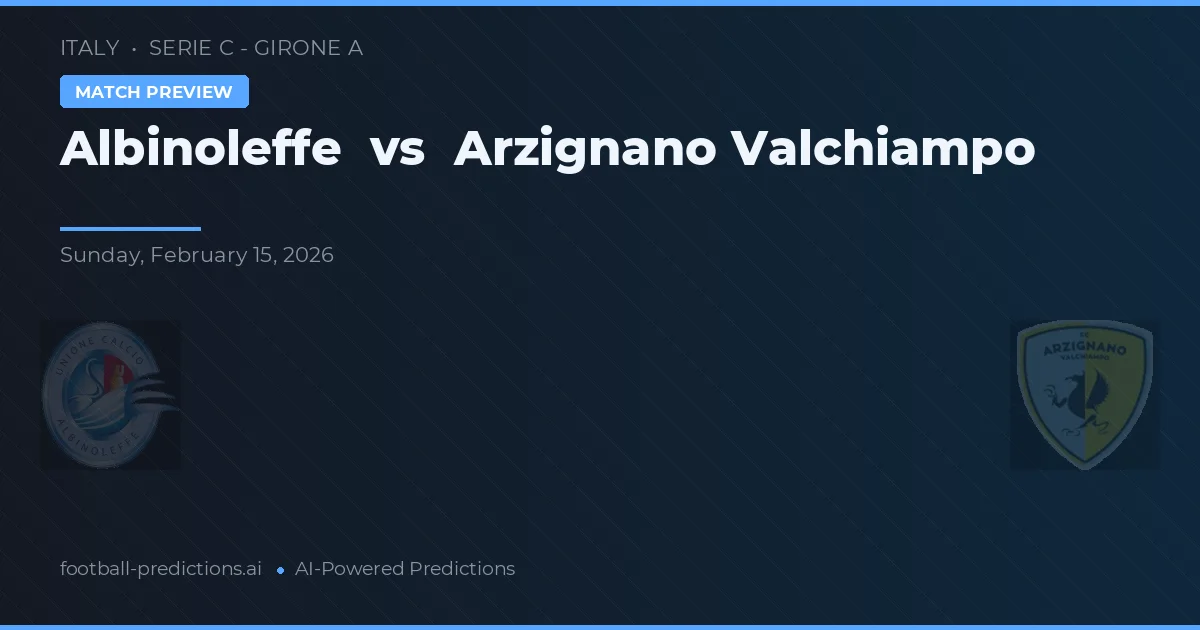 Albinoleffe vs Arzignano Valchiampo — předpověď a náhled zápasu