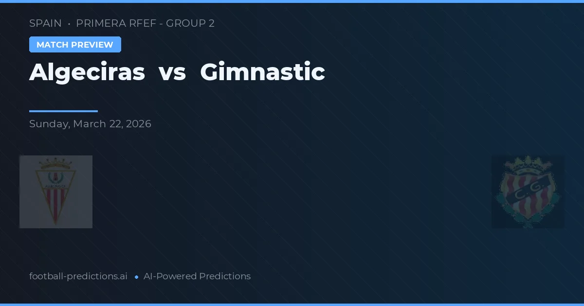 Algeciras vs Gimnástic — předpověď a náhled zápasu