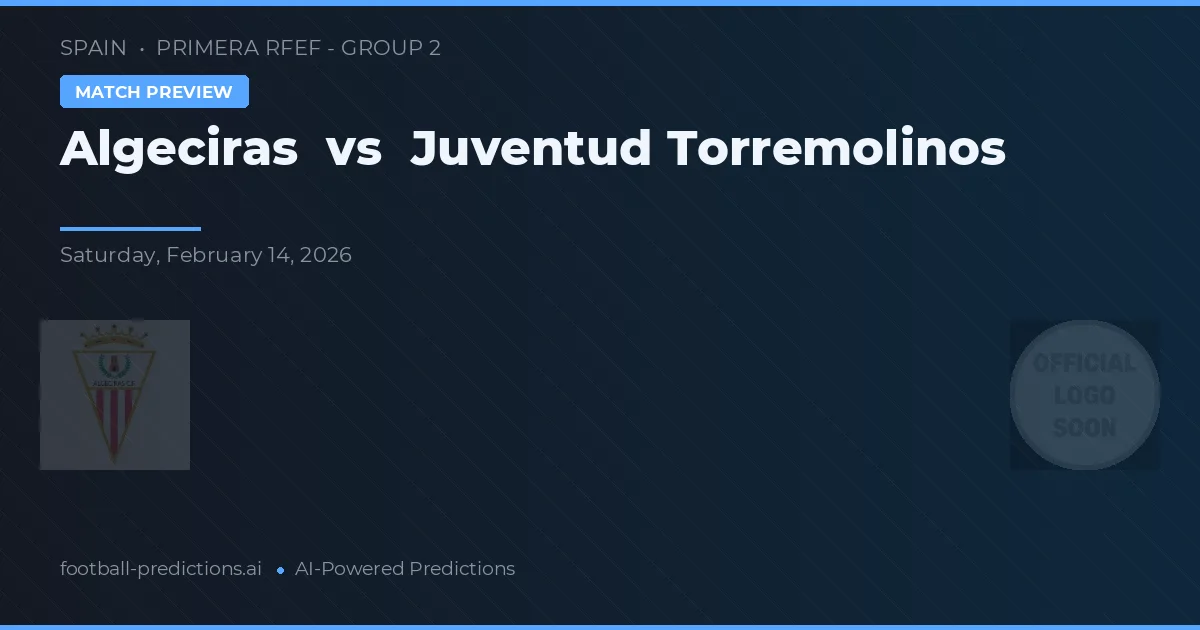 Algeciras vs Juventud Torremolinos — předpověď a náhled zápasu