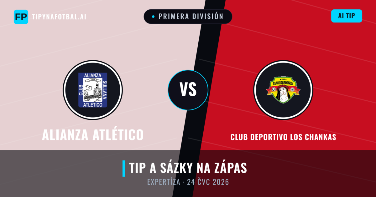 Alianza Atlético vs Club Deportivo Los Chankas — předpověď a náhled zápasu