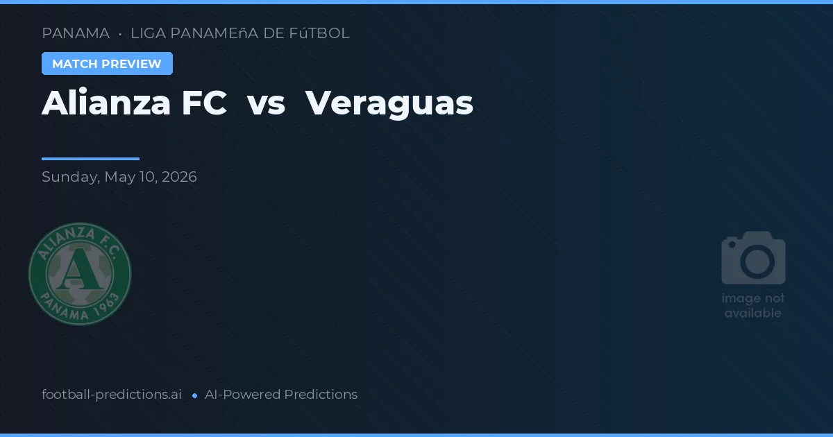 Alianza FC vs Veraguas — předpověď a náhled zápasu