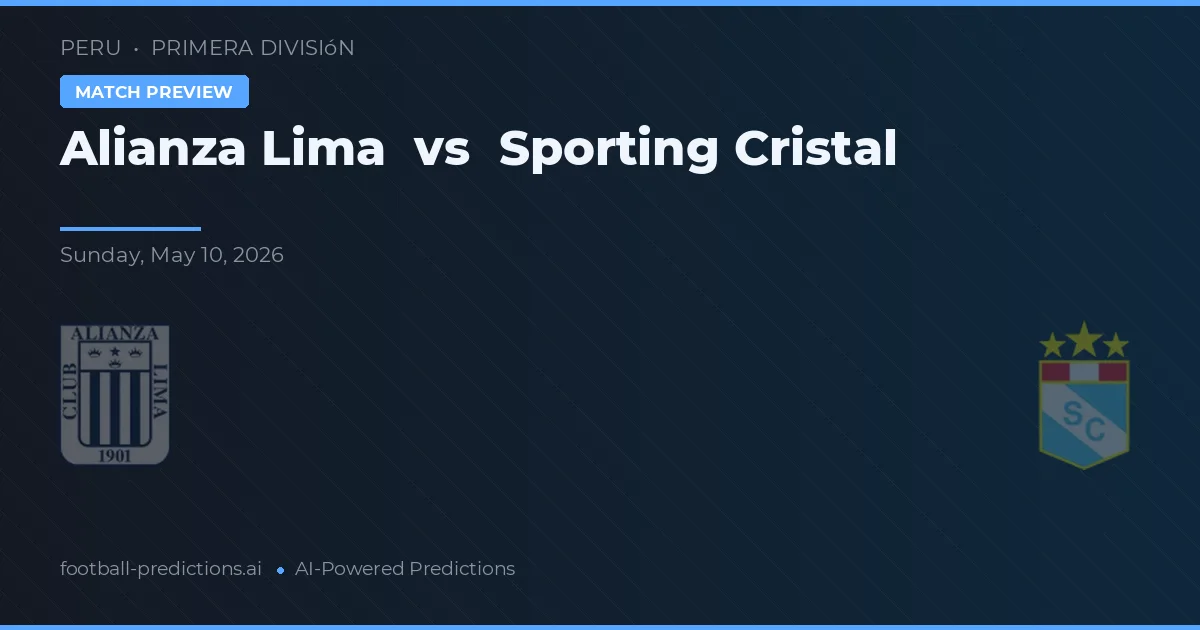 Alianza Lima vs Sporting Cristal — předpověď a náhled zápasu