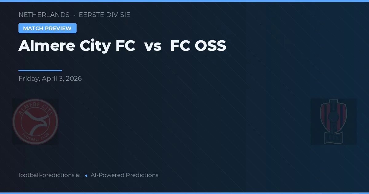 Almere City FC vs FC OSS — předpověď a náhled zápasu
