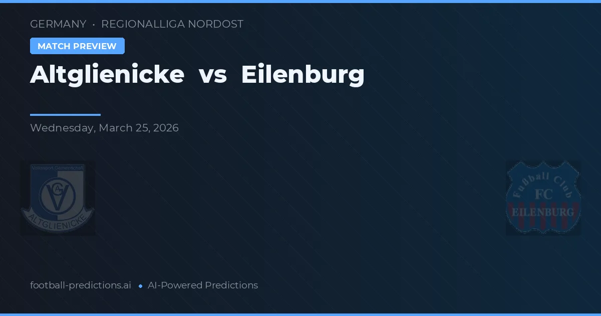 Altglienicke vs Eilenburg — předpověď a náhled zápasu