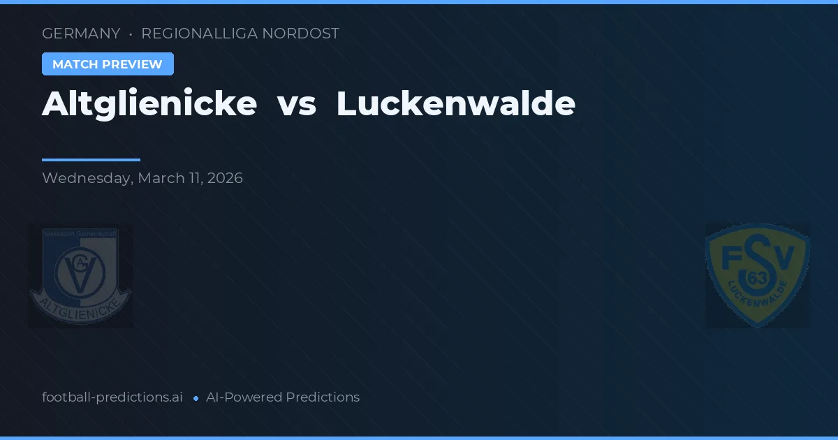 Altglienicke vs Luckenwalde — předpověď a náhled zápasu