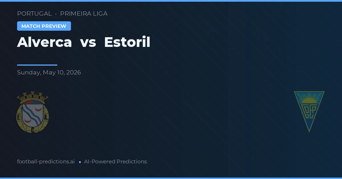 Alverca vs Estoril — předpověď a náhled zápasu