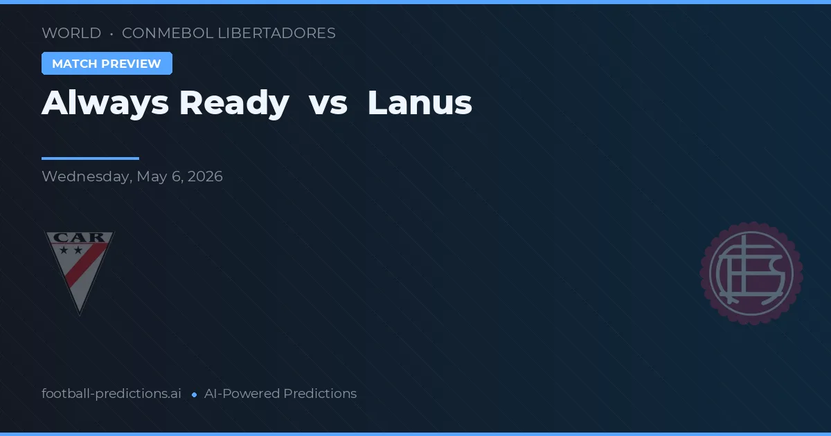 Always Ready vs Lanús preview