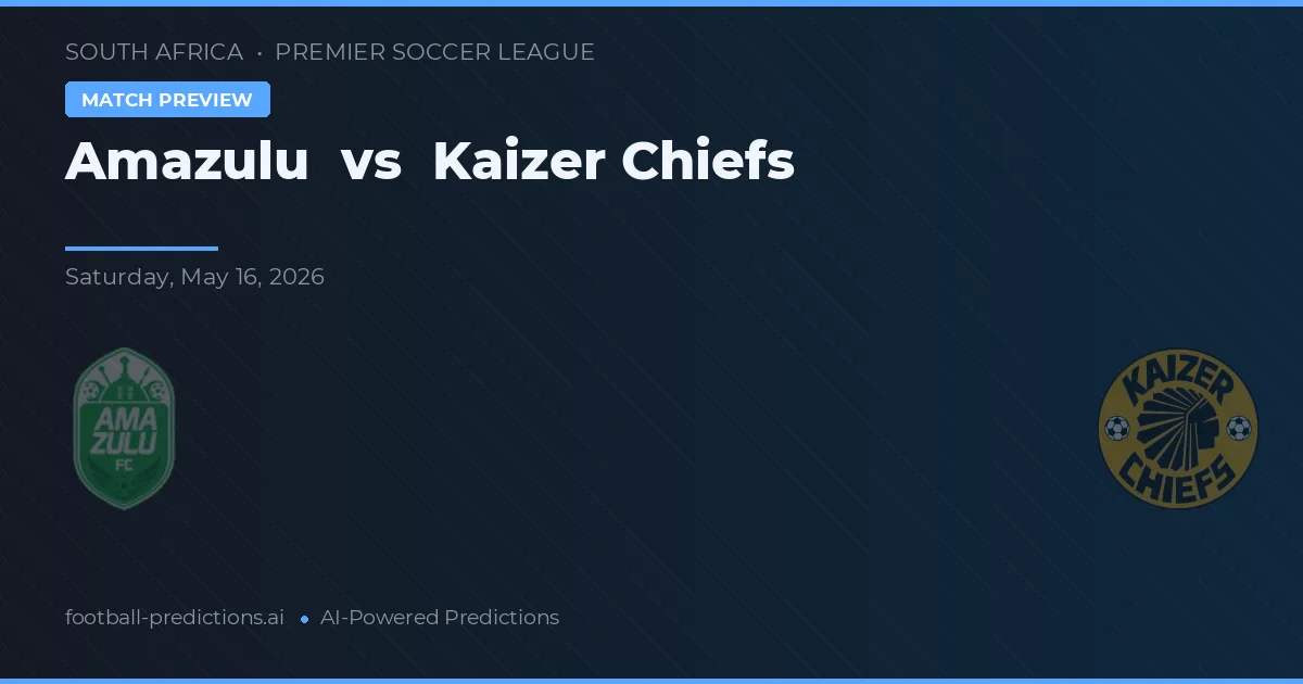 Amazulu vs Kaizer Chiefs — předpověď a náhled zápasu