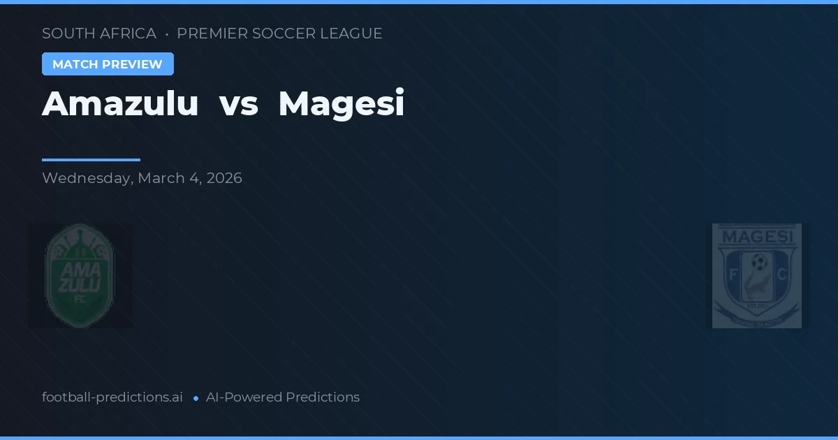 Amazulu vs Magesi — předpověď a náhled zápasu
